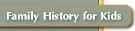 Family History for Kids